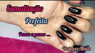 COMO FAZER UMA ESMALTAO PERFEITA - PASSO A PASSO