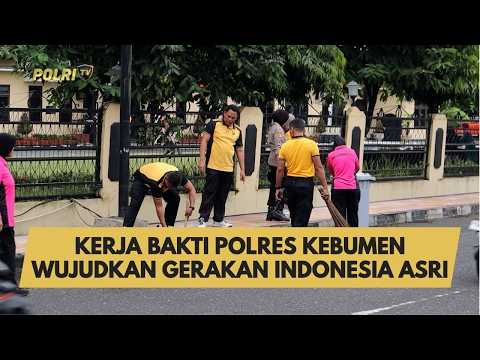 KERJA BAKTI POLRES KEBUMEN WUJUDKAN GERAKAN INDONESIA ASRI