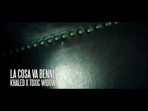 Khaled x Toxic Widow - La Cosa Va Benne - Videoclip