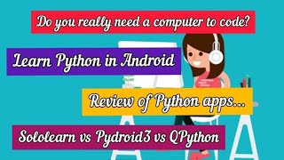 Do you really need a computer for coding? | Python coding in Android | Review of Coding apps |