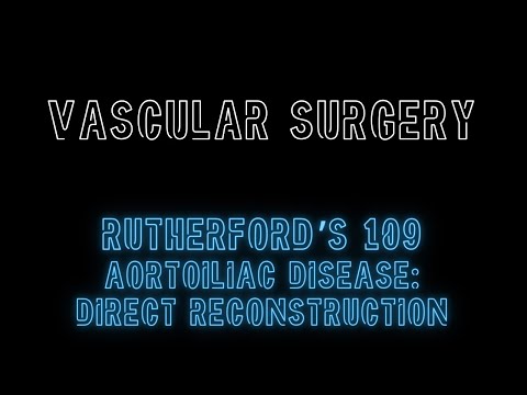 Rutherford's 109: Aortoiliac Disease: Direct Reconstruction