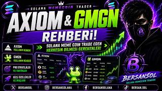 Axiom & GMGN Rehberi | Solana Meme Coin Trade Eden Herkesin Bilmesi Gerekenler (