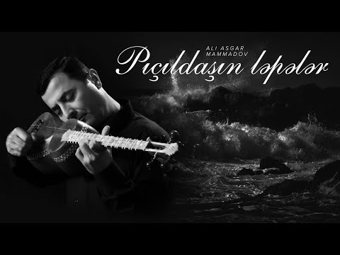 Ali Asgar Mammadov — Pıçıldaşın Ləpələr
