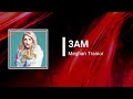 Meghan Trainor - 3AM (Lyrics)