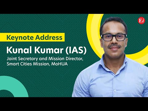 Keynote Address: Kunal Kumar, Mission Director of Smart City Mission