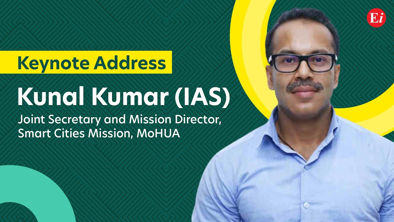 Keynote Address: Kunal Kumar, Mission Director of Smart City Mission