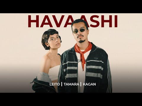 Leito x Tamara x Kagan - Havaashi (Official Audio)