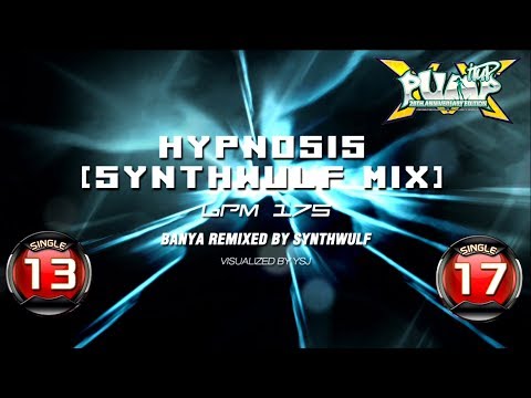 [PUMP IT UP XX] Hypnosis(SynthWulf Mix) S13 & S17 (pre S11 → S13)