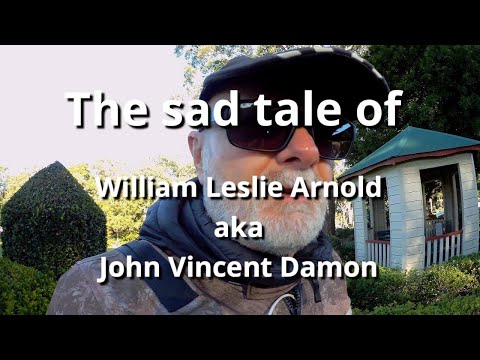 The Sad Tale of William Leslie Arnold aka John Vincent Damon