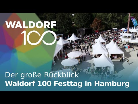 Waldorf 100 Festtag in Hamburg – Der große Rückblick (Jubiläumsfest am 13.9.2019)