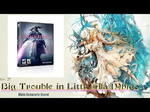 FInal Fantasy XIV - Big Trouble in Little Ala Mhigo - Lv. 27 Main Scenario Quest