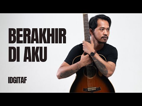 BERAKHIR DI AKU - IDGITAF | ROLIN NABABAN COVER