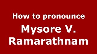 How to pronounce Mysore V. Ramarathnam