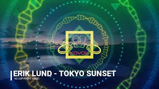 Download lagu ERIK LUND - TOKYO SUNSET - No Copyright Music mp3 Download lagu ERIK LUND - TOKYO SUNSET - No Copyright Music mp3