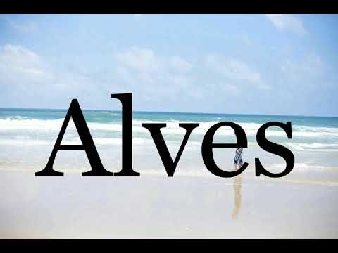 How To Pronounce Alves🌈🌈🌈🌈🌈🌈Pronunciation Of Alves