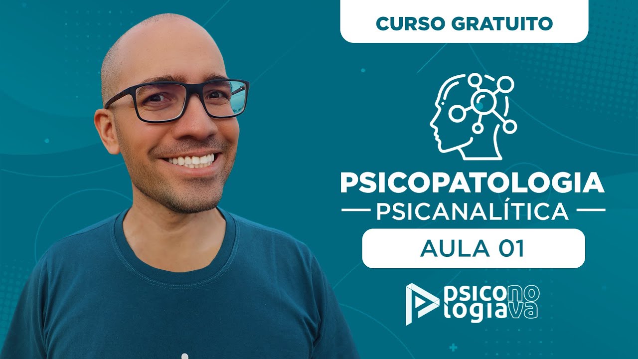 Psicopatologia Psicanalítica 2021 Parte 01