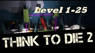 Think to die 2 - Level 1-25 Walkthrough