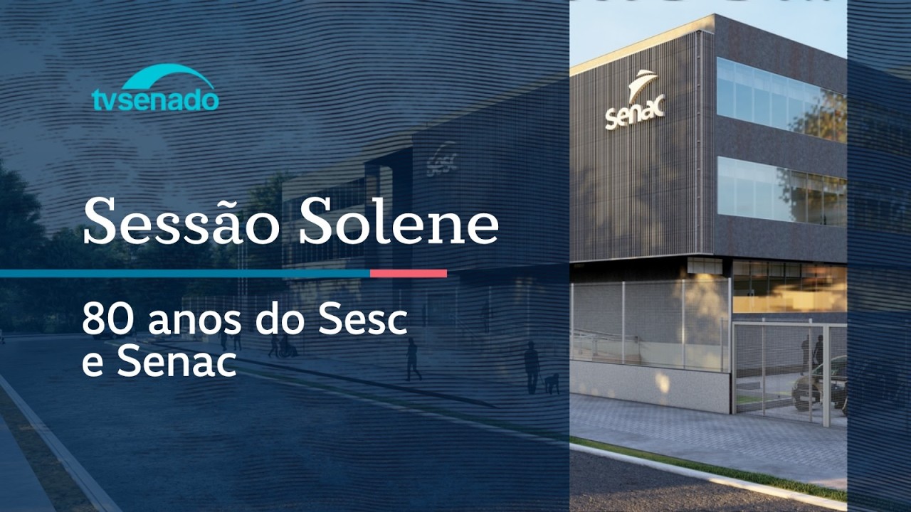 Congresso homenageia 80 anos dos Sesc e do Senac – 25/3/26 — Senado Notícias Congresso homenageia 80 anos dos Sesc e do Senac – 25/3/26 — Senado Notícias