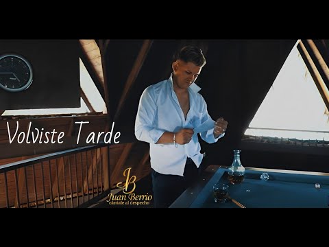 Juan Berrio - Volviste Tarde (Video Oficial)