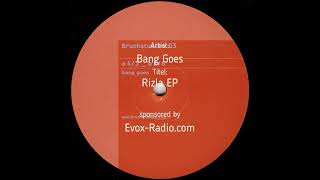 Bang Goes - Rizla Ep - B1 #Neuer Sadet  (Bruchstuecke 03)