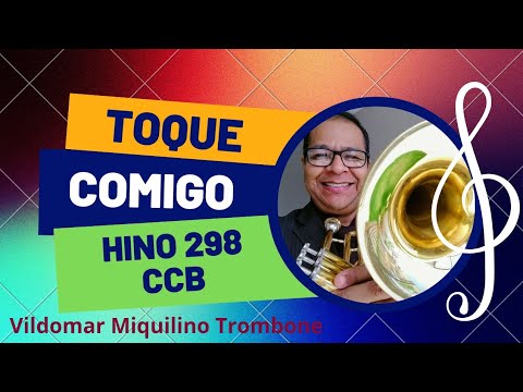 298 CCB TOQUE COMIGO "Avante sempre sem temer" Vildomar Miquilino Trombone