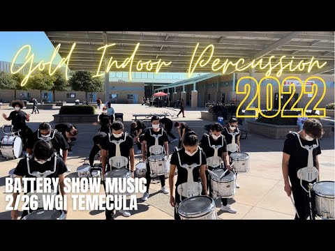 Gold Indoor Percussion 2022 - Battery Show Music - 2/26 WGI Temecula
