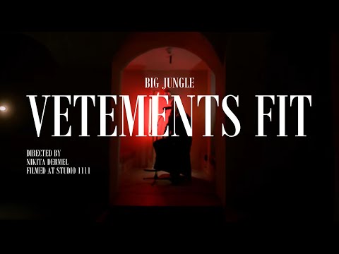 BIG JUNGLE - Vetements Fit (feat. DVN) | BIG JUNGLE SHOW