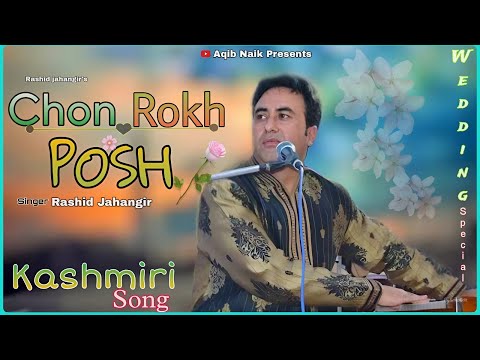 Chon Rokh Posh | Rashid Jahangir | New Kashmiri song 2024 | Latest Kashmiri song| Aqib Naik Presents