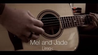 Break - Mel and Jade (Unplugged)
