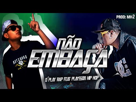 Não Embaça D'play Rap Feat  Playsson Hip Hop ( Prod.mh2)
