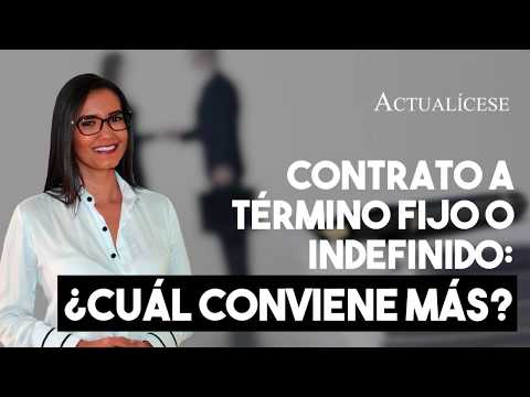 Fixed-term or indefinite contract: advantages and disadvantages