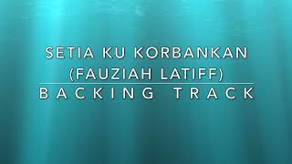 Download lagu Setia Ku Korbankan (Fauziah Latiff) - Backing Track mp3 Download lagu Setia Ku Korbankan (Fauziah Latiff) - Backing Track mp3