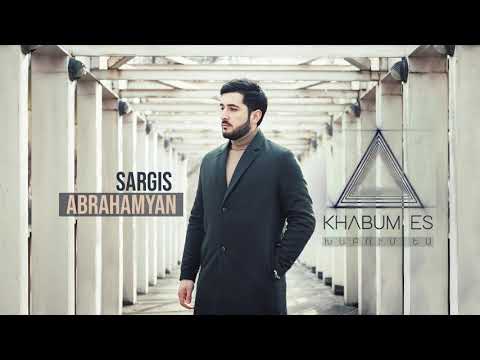 Sargis Abrahamyan - Khabum es //New 2019// #SargisAbrahamyan #Khabumes