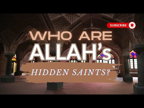 Who Are Allah’s Hidden Saints? | Secrets of Awliya Allah Explained