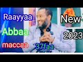 NEW NASHIIDAA MANZUUMA 37ffa RAAYYAA ABBAA MACCAA HAARAA NEW MANZUMA 2023