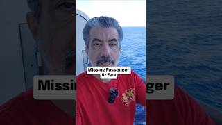 Missing Passenger at Sea. #Cruise