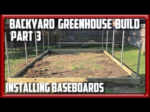 Backyard Greenhouse Hoop House Build Part 3, Installing Baseboards