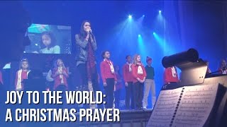 Joy To The World: A Christmas Prayer