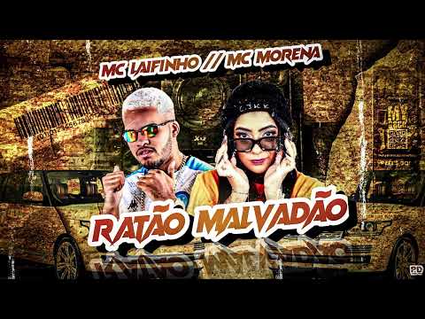 MC LAIFINHO, MC MORENA - RATÃO MALVADÃO - REMIX BREGA FUNK