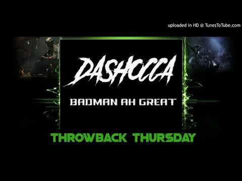 DaShocca - Badman Ah Great