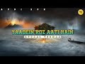 Yaadein Roz Aati Hain - Kunaal Vermaa | Lofi Music | New Song 2023 | Latest Song | Hindi Pop Song