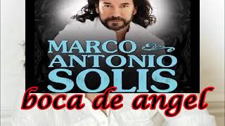 Boca de angel-marco Antonio solis