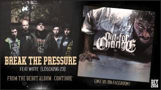 OUT FOR CHANGE - BREAK THE PRESSURE (feat Witte - Löschzug 23)
