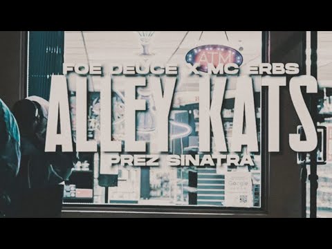 Foe Deuce x MC ERBS - Alley Kats prod. @PrezSinatra | Shotby @ROACHFX 