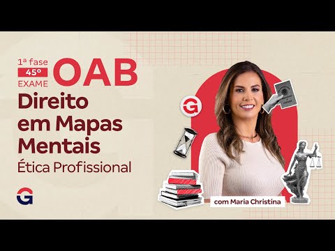 1ª fase do 45º Exame OAB | Ética Profissional em Mapas Mentais | Maria Christina