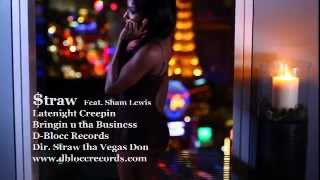 Late Night Creepin (Full Video) Straw Tha Vegas Don  Ft. Sham Lewis