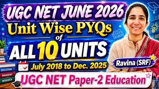 Unit Wise PYQs for UGC NET Education| July 2018 - Dec. 2025 | All 10 Units PYQs #ugcneteducation