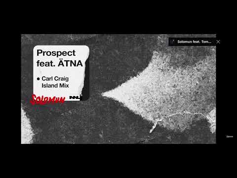 Solomun feat. Ätna - Prospect (Carl Craig Island Rmx)