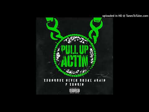 YoungBoy Never Broke Again & P Yungin - Pull Up Actin #SLOWED