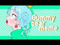 OC Gummy Bear Meme